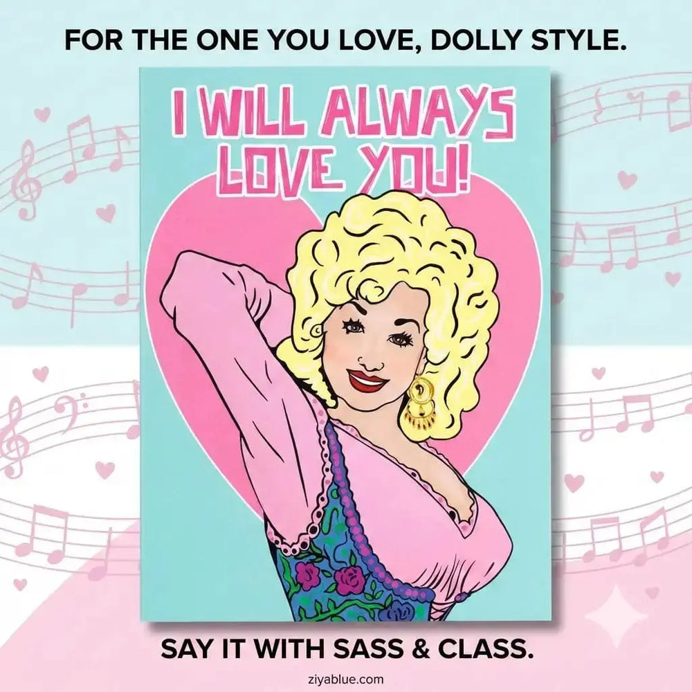 Dolly Parton Greeting Card: "I Will Always Love You" Bite Your Granny Ziya Blue