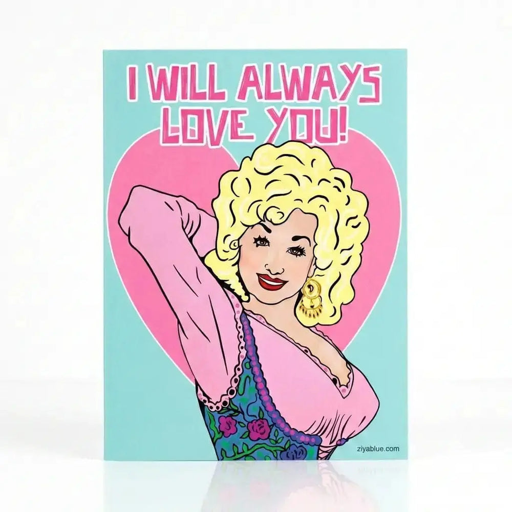 Dolly Parton Greeting Card: "I Will Always Love You" Bite Your Granny Ziya Blue