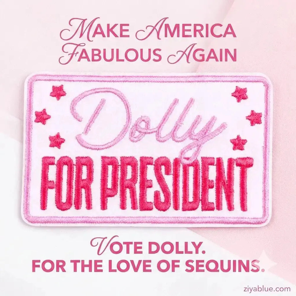 Dolly for President Patch | The "Vote for Fabulous" Ticket Ziya Blue Ziya Blue
