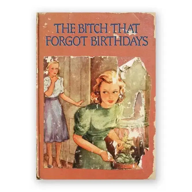 Funny Belated Birthday Card: "The Bitch That Forgot" The Mincing Mockingbird Ziya Blue