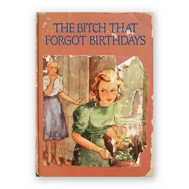 Funny Belated Birthday Card: "The Bitch That Forgot" The Mincing Mockingbird Ziya Blue