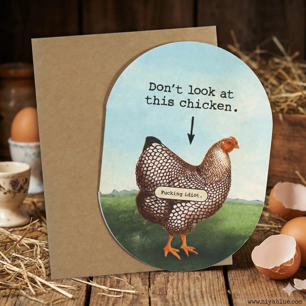 Funny Chicken Prank Card: Don’t Look At This Chicken! Bad Betty Greeting Co. Ziya Blue