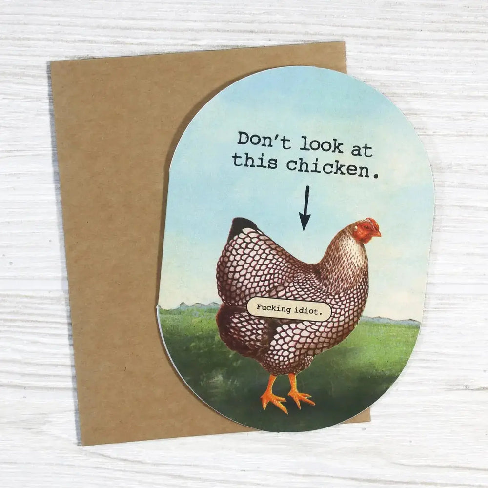 Funny Chicken Prank Card: Don’t Look At This Chicken! Bad Betty Greeting Co. Ziya Blue