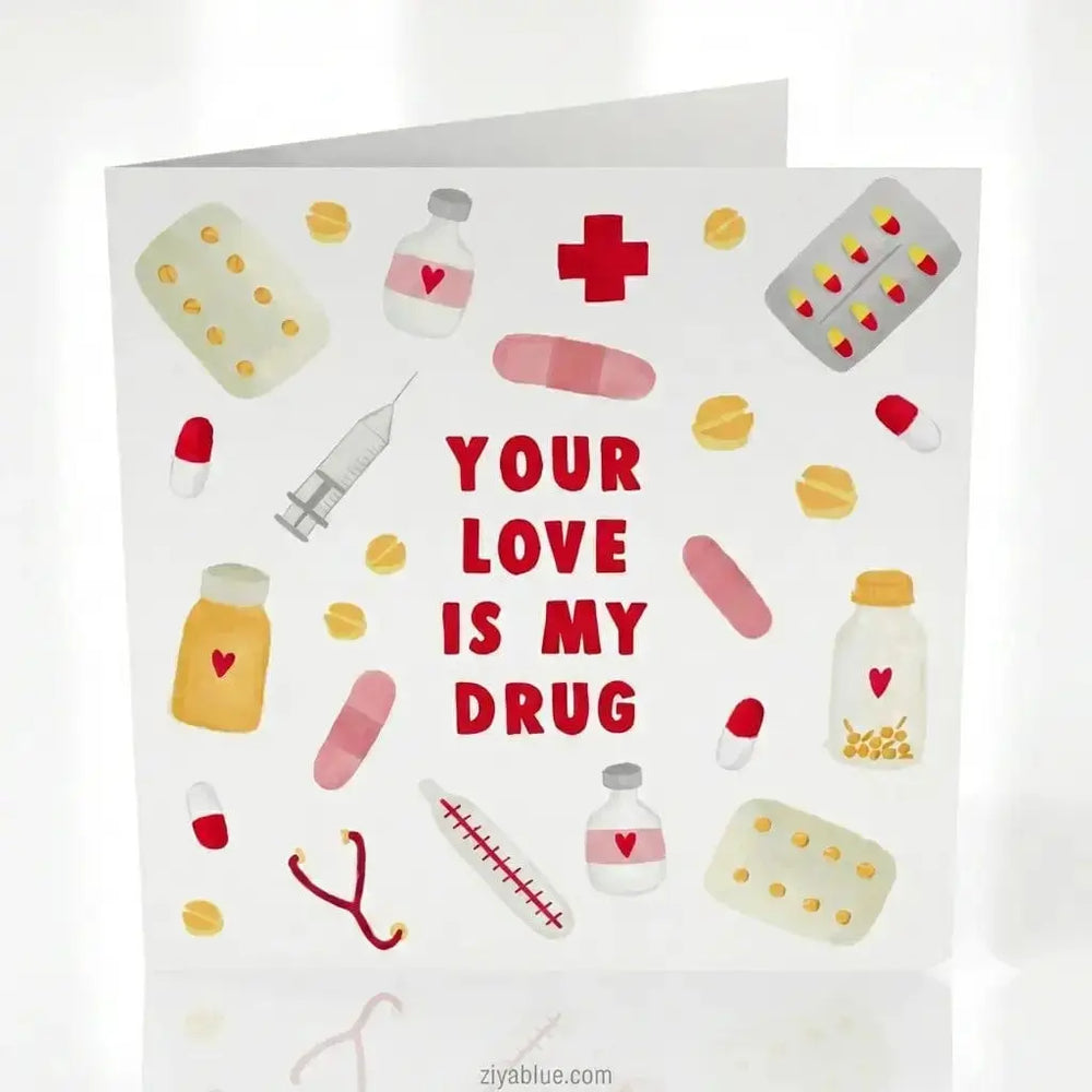 Funny Love Card | "Your Love Is My Drug" Faire Ziya Blue