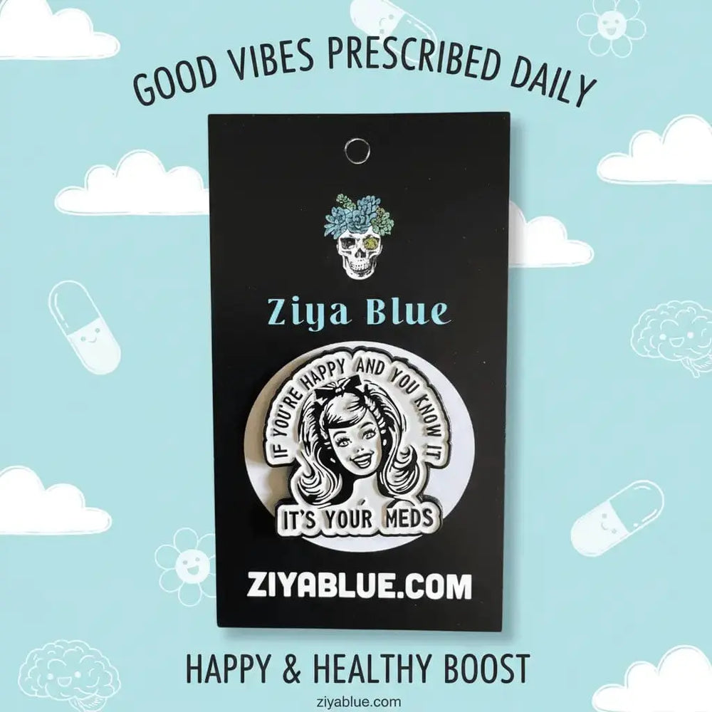 Funny Mental Health Pin | "It's Your Meds" Humor Badge Ziya Blue Ziya Blue