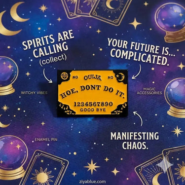 Funny Ouija Board Pin | "Hoe Don't Do It" Spirit Badge Ziya Blue Ziya Blue