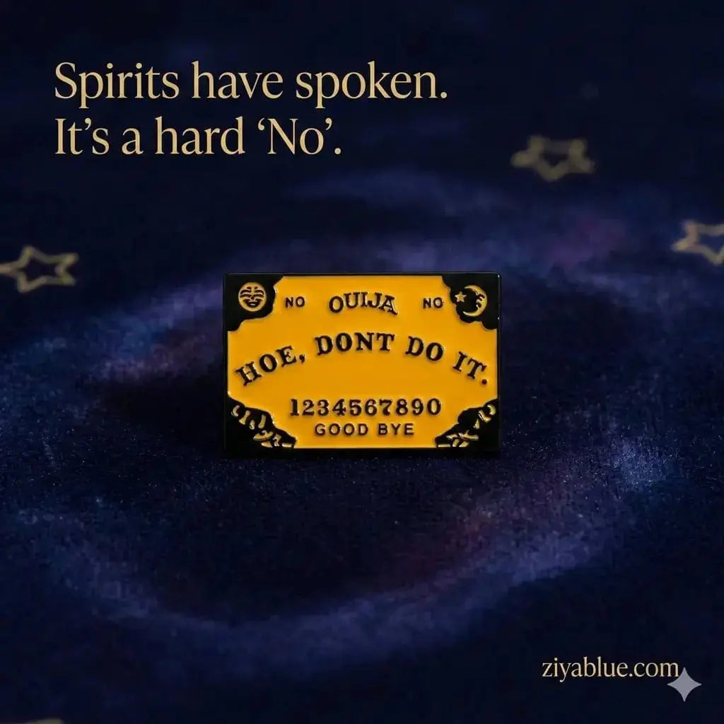 Funny Ouija Board Pin | "Hoe Don't Do It" Spirit Badge Ziya Blue Ziya Blue