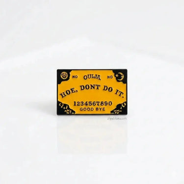 Funny Ouija Board Pin | "Hoe Don't Do It" Spirit Badge Ziya Blue Ziya Blue
