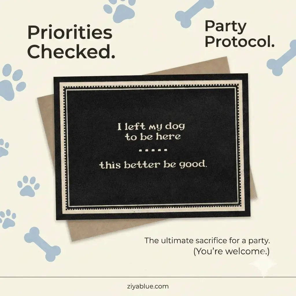 "I Left My Dog To Be Here" Funny Dog Lover Card Bad Betty Greeting Co. Ziya Blue