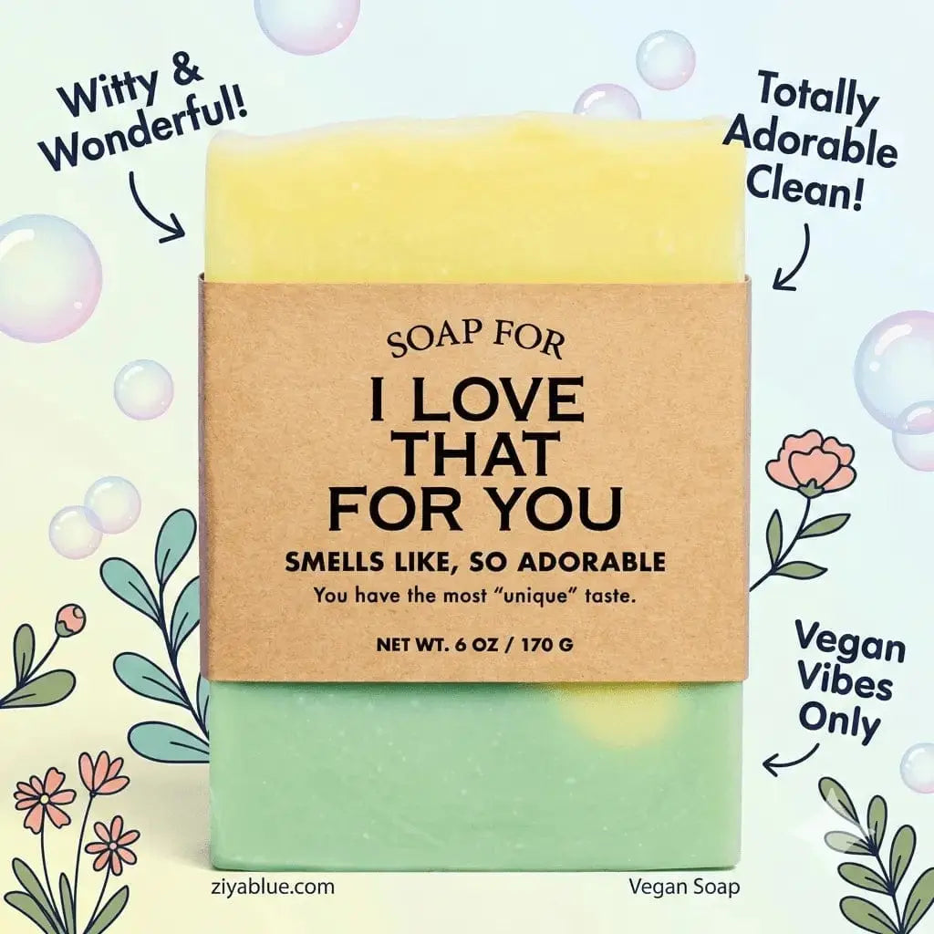 "I Love That For You" | Sarcastic Vegan Soap Whiskey River Ziya Blue