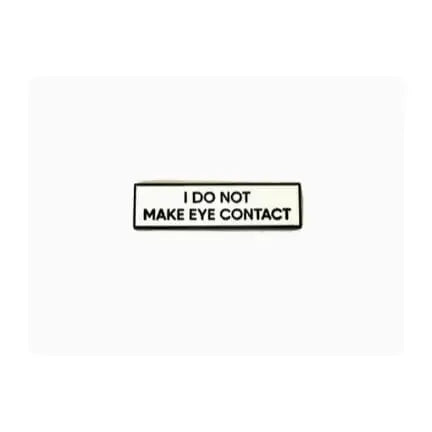 Introvert Eye Contact Pin | "I Do Not Make" Social Buffer Badge Retrophiliac Ziya Blue