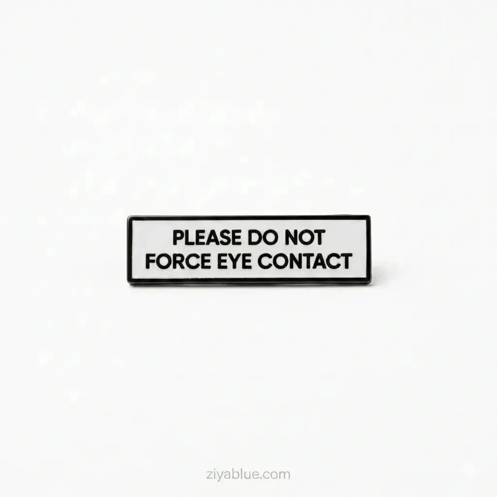 Introvert Pin | "Do Not Force Eye Contact" Badge Retrophiliac Ziya Blue