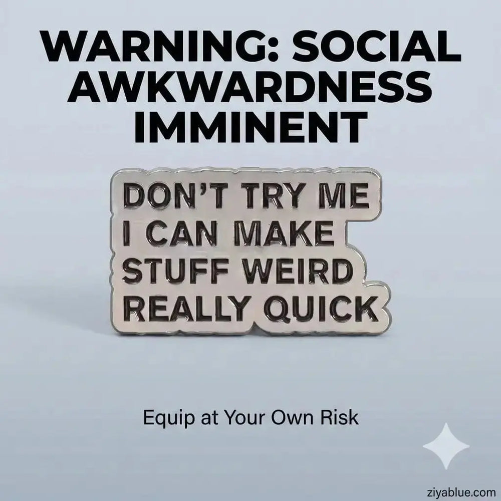 "Make Stuff Weird" Enamel Pin | The Ultimate Social Warning Ziya Blue Ziya Blue