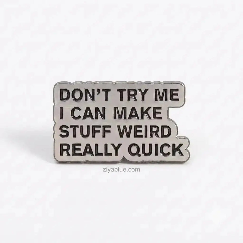 "Make Stuff Weird" Enamel Pin | The Ultimate Social Warning Ziya Blue Ziya Blue