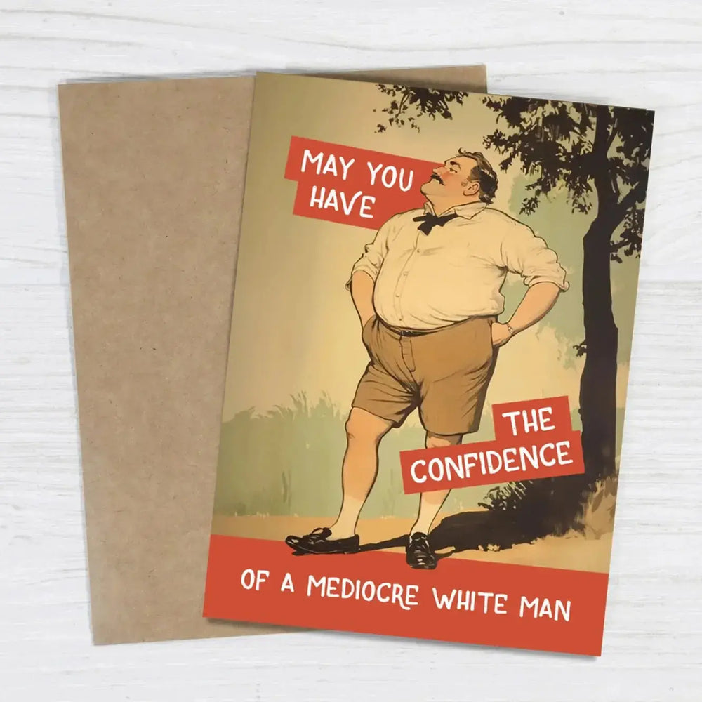 "Mediocre White Man" Card | Funny Motivational Gift Bad Betty Greeting Co. Ziya Blue