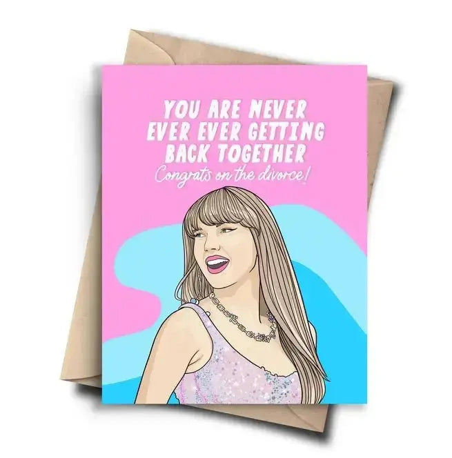 Never Ever Getting Back Together Card | Funny Breakup Greeting Pop Cult Paper Ziya Blue