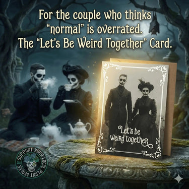 Quirky Goth Love Card - "Let's Be Weird Together" Ghost Greeting Bad Betty Greeting Co. Ziya Blue