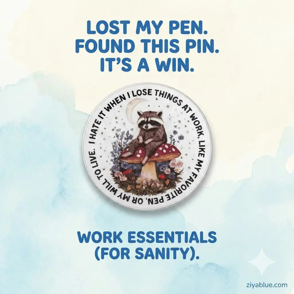 Raccoon Office Pin - Lost My Will to Live Ziya Blue Ziya Blue