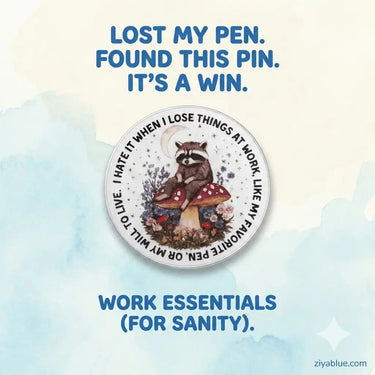 Raccoon Office Pin - Lost My Will to Live Ziya Blue Ziya Blue