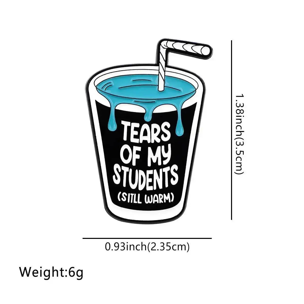 Teacher Enamel Pin | Tears of My Students Sarcastic Flair Ziya Blue Ziya Blue