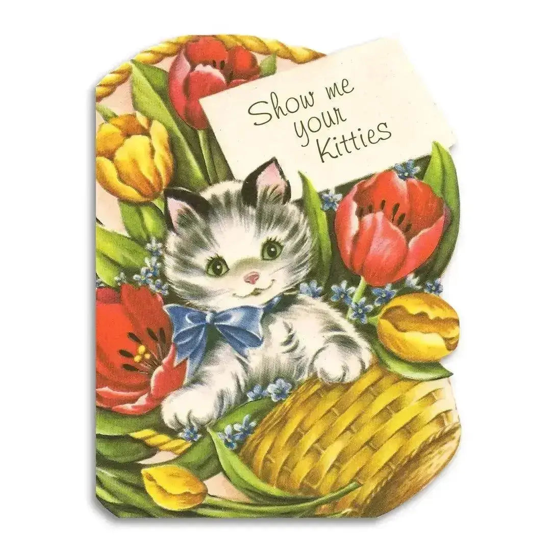 The "Show Me Your Kitties" Funny Cat Lover Card Bad Betty Greeting Co. Ziya Blue