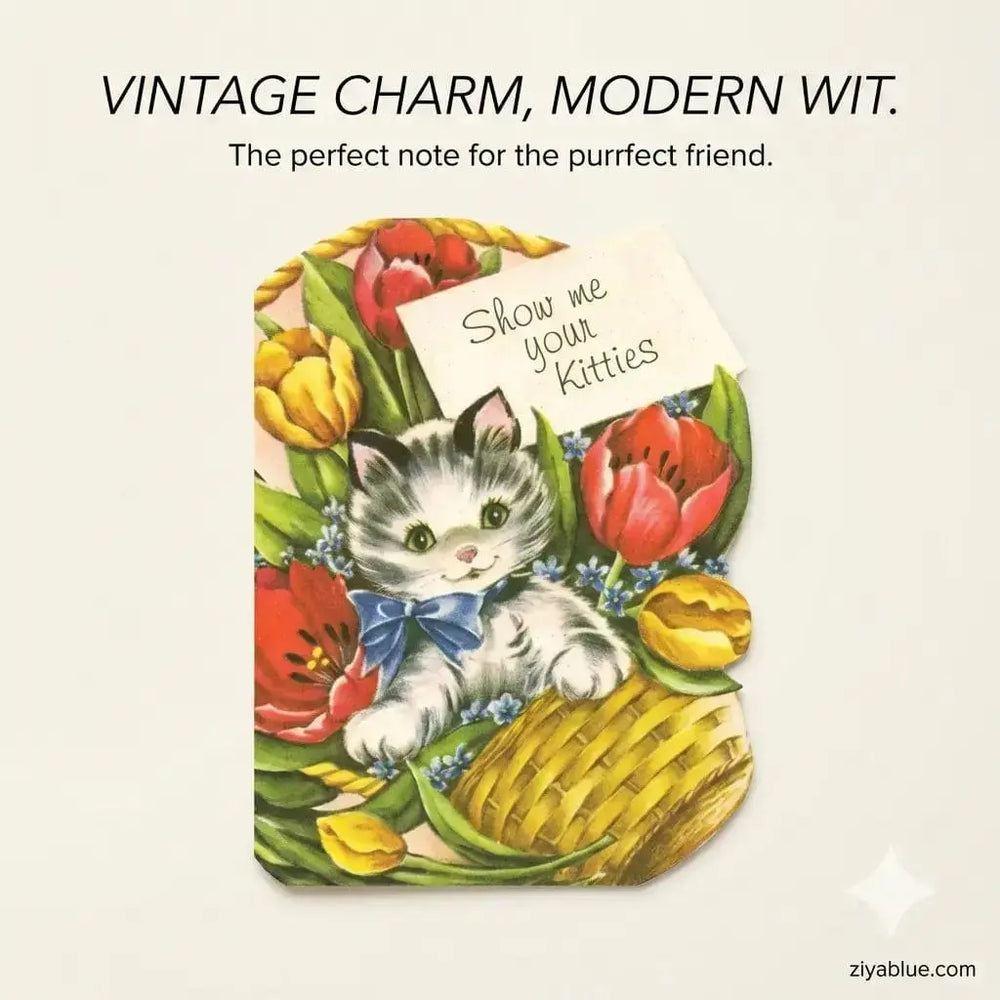 The "Show Me Your Kitties" Funny Cat Lover Card Bad Betty Greeting Co. Ziya Blue