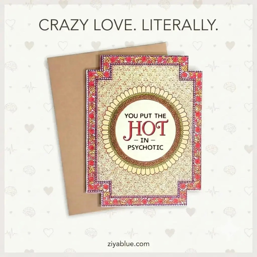 The "You Put the Hot in Psychotic" Funny Psychotic Card Bad Betty Greeting Co. Ziya Blue