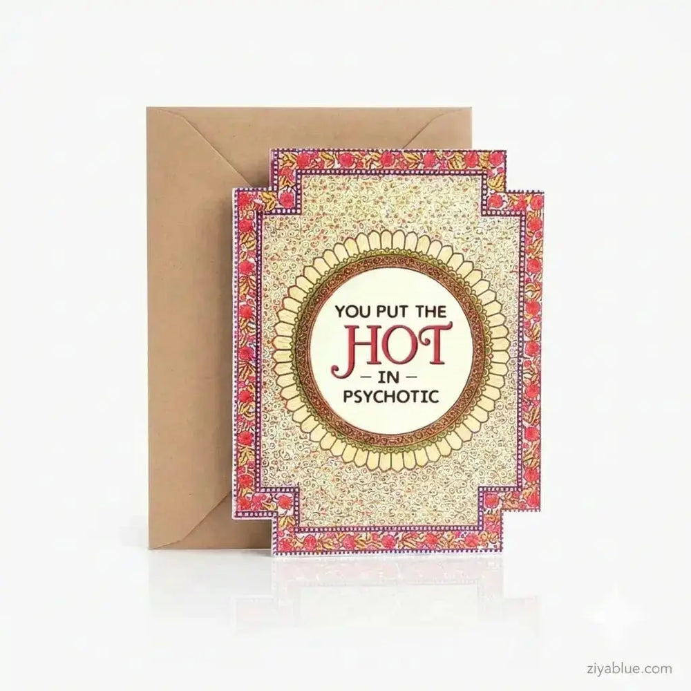 The "You Put the Hot in Psychotic" Funny Psychotic Card Bad Betty Greeting Co. Ziya Blue