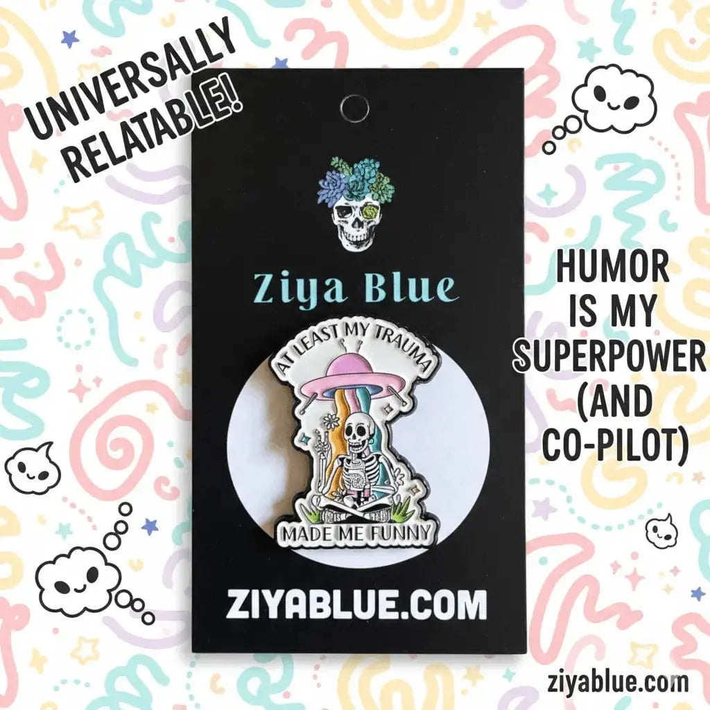 Trauma Made Me Funny Pin Ziya Blue Ziya Blue