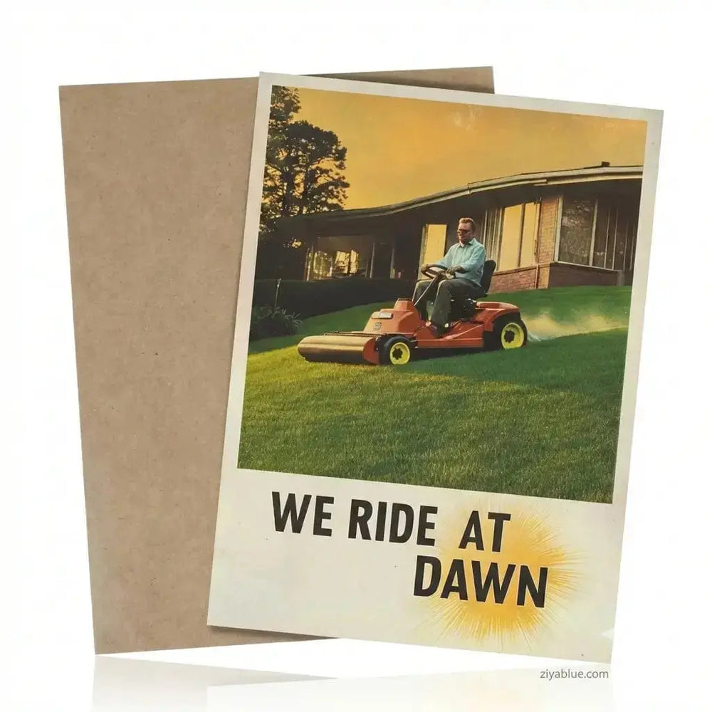 We Ride At Dawn Card: The "Lawn Legend" Classic 🚜🌅 Bad Betty Greeting Co. Ziya Blue