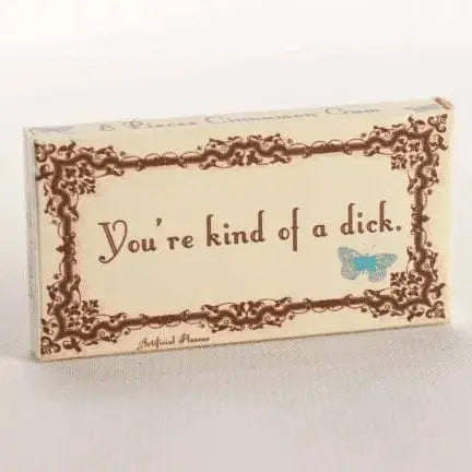 You're Kind of a Dick | Cinnamon Gum Gag Gift Blue Q Ziya Blue