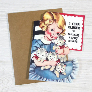 Funny Birthday Card - Closer To Crazy Cat Lady